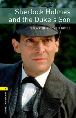 Sherlock Holmes and the Duke's Son (Oxford Bookworms) – Arthur Conan Doyle borító