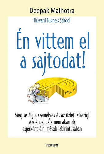 Én vittem el a sajtodat! – Deepak Malhotra borító