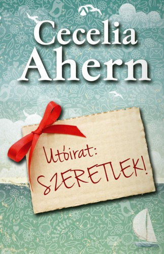 Utóirat: Szeretlek! – Cecelia Ahern borító