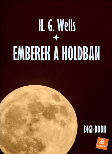 Emberek a Holdban – H. G. Wells borító