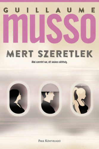 Mert szeretlek – Guillaume Musso borító