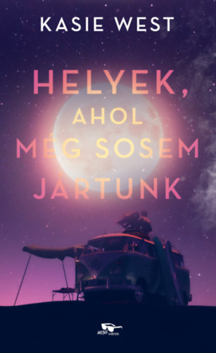 Helyek, ahol még sosem jártunk – Kasie West borító