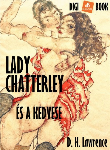Lady Chatterley és a kedvese – D. H. Lawrence borító