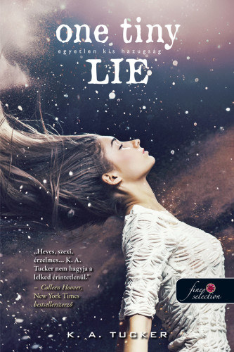 One Tiny Lie – Egyetlen kis hazugság – K. A. Tucker borító