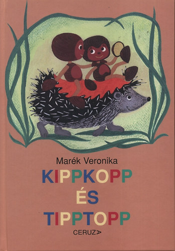 Kippkopp és Tipptopp – Marék Veronika borító