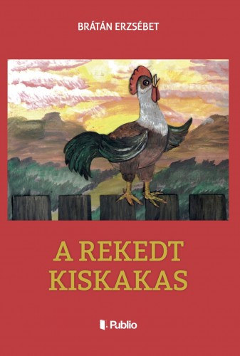 A rekedt kiskakas – Brátán Erzsébet borító