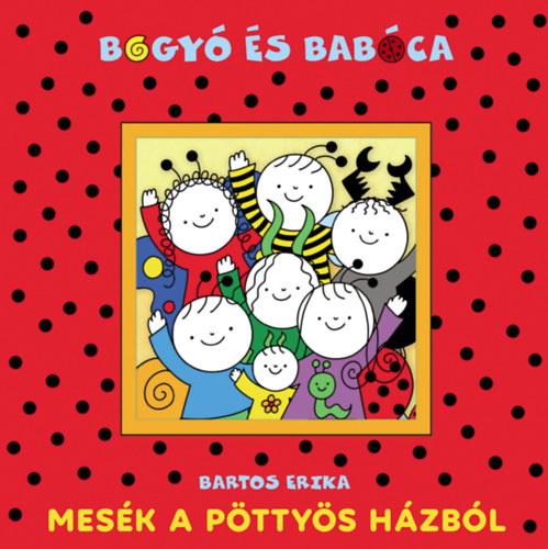 Mesék a Pöttyös házból – Bartos Erika borító