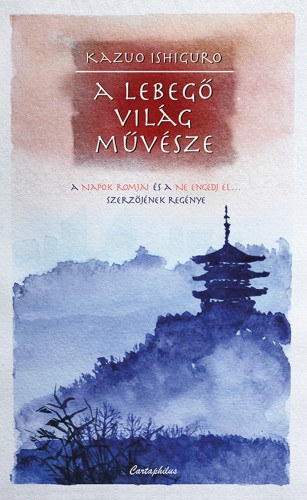 A lebegő világ művésze – Kazuo Ishiguro borító