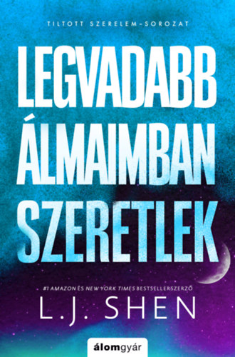 Legvadabb álmaimban szeretlek – L. J. Shen borító
