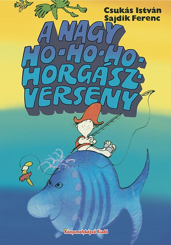 A nagy ho-ho-ho-horgászverseny – Csukás István borító