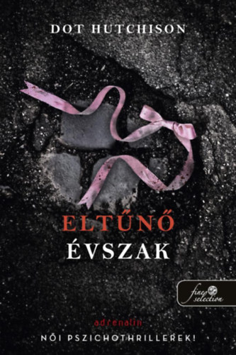 Eltűnő évszak – Dot Hutchison borító