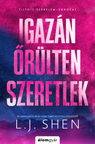 Igazán őrülten szeretlek – L. J. Shen borító