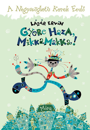Gyere haza, Mikkamakka! – Lázár Ervin borító