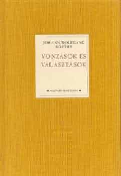 Vonzások és választások – Johann Wolfgang von Goethe borító