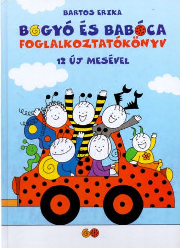 Bogyó és Babóca foglalkoztatókönyv 12 új mesével – Bartos Erika borító
