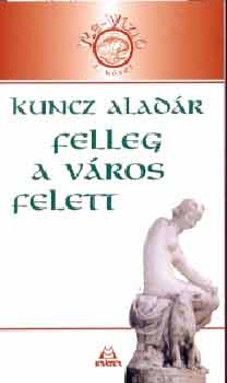 Felleg a város felett – Kuncz Aladar borító