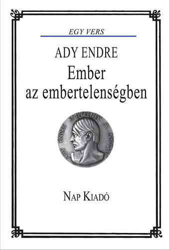 Ember az embertelenségben – Ady Endre borító