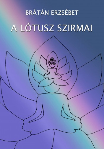 A lótusz szirmai – Brátán Erzsébet borító