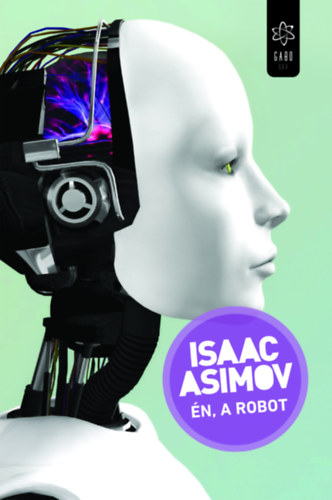 Én, a robot – Isaac Asimov borító
