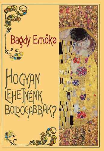 Hogyan lehetnénk boldogabbak? – Bagdy Emőke borító