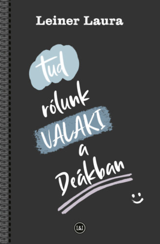 Tud rólunk VALAKI a Deákban – Leiner Laura borító