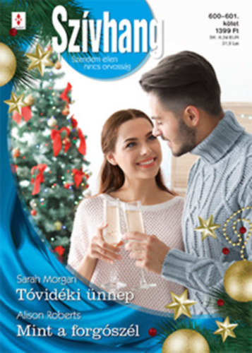 Szívhang 600. - 601. - Tóvidéki ünnep; Mint a forgószél (Futótűz-sziget 6.) – Sarah Morgan Alison Roberts borító