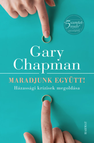Maradjunk együtt! – Gary Chapman borító