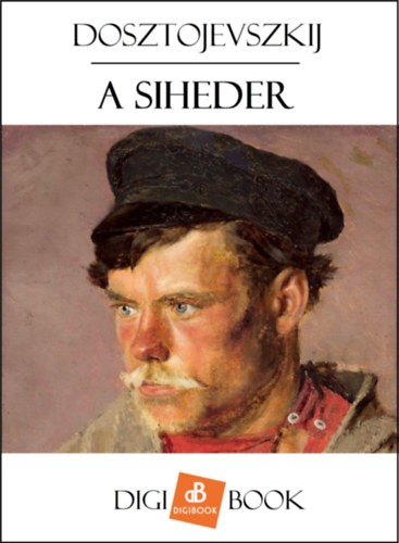 A siheder – Fjodor Mihajlovics Dosztojevszkij borító