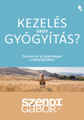 Kezelés vagy gyógyítás? – Szendi Gábor borító