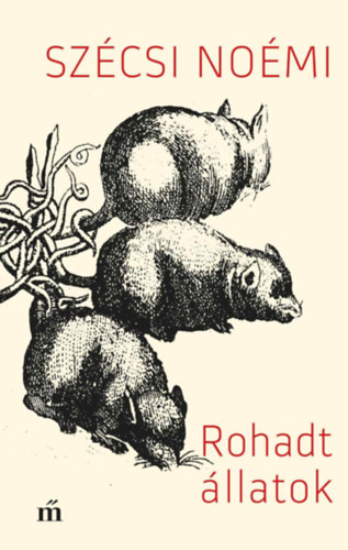 Rohadt állatok – Szécsi Noémi borító