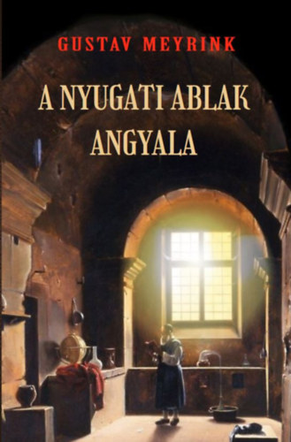 A nyugati ablak angyala – Gustav Meyrink borító