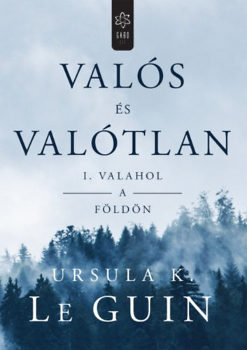 Valós és valótlan I. - Valahol a Földön – Ursula K. Le Guin borító