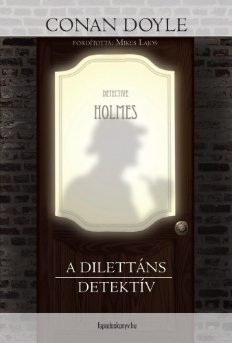 A dilettáns detektív – Arthur Conan Doyle borító
