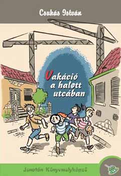 Vakáció a halott utcában – Csukás István borító