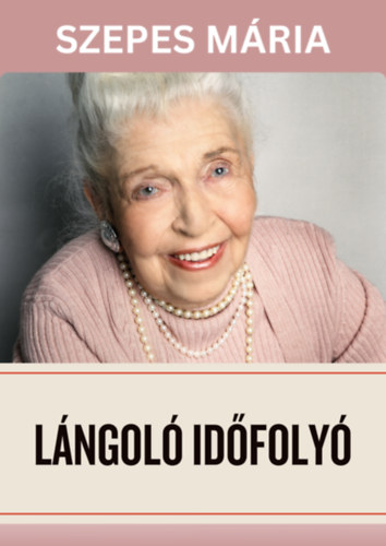 Lángoló időfolyó - Érzékeken túli víziók – Szepes Mária borító