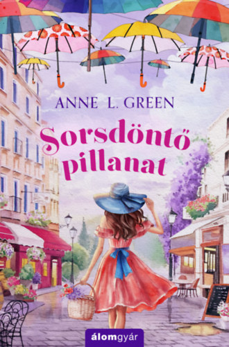 Sorsdöntő pillanat – Anne L. Green borító
