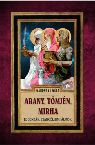 Arany, tömjén, mirha - Novellák II. – Gárdonyi Géza borító