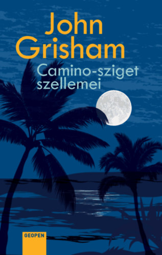 Camino-sziget szellemei – John Grisham borító