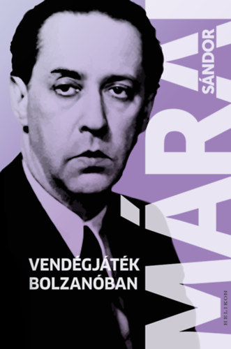 Vendégjáték Bolzanóban – Márai Sándor borító