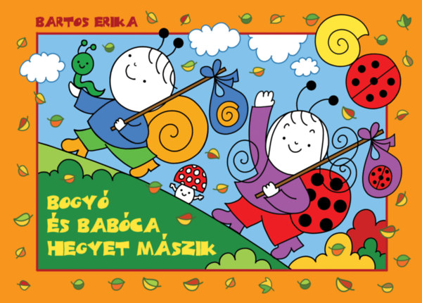 Bogyó és Babóca hegyet mászik – Bartos Erika borító