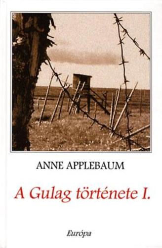 A Gulag története I-II. – Anne Applebaum borító