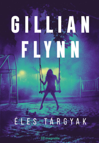 Éles tárgyak – Gillian Flynn borító