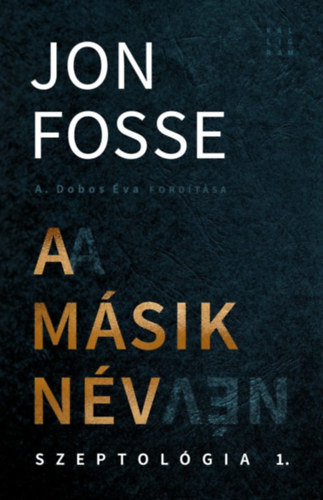 A másik név – Szeptológia I–II. – Jon Fosse borító