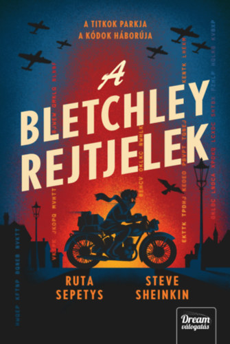 A Bletchley rejtjelek – Ruta Sepetys – Steve Sheinkin borító