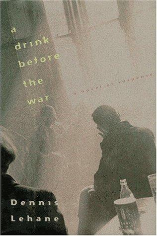 Egy pohárral a háború előtt – Dennis Lehane borító
