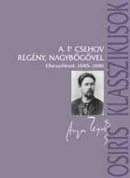 Regény, nagybőgővel – Anton Pavlovics Csehov borító