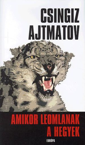 Amikor leomlanak a hegyek – Csingiz Ajtmatov borító