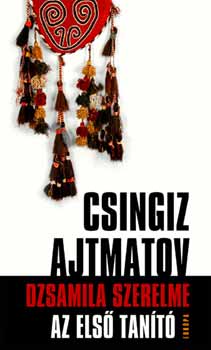 Dzsamila szerelme – Csingiz Ajtmatov borító
