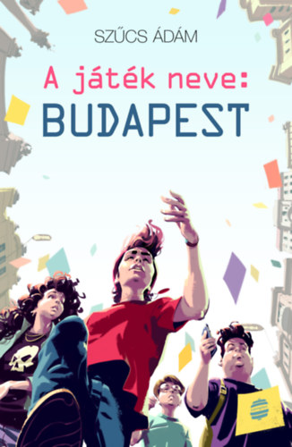 A játék neve: Budapest – Ismeretlen szerző borító