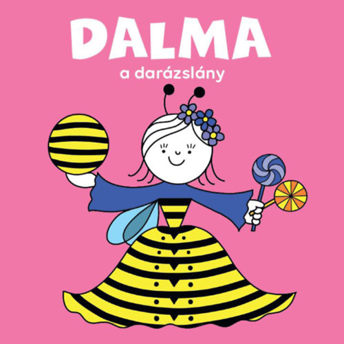 Dalma, a darázslány – Bartos Erika borító